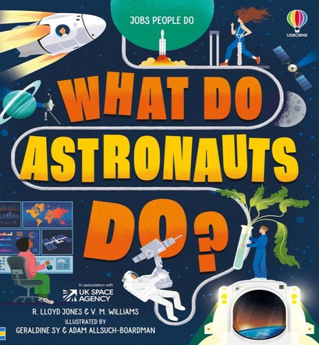 What Do Astronauts Do, De Jones Rob. Editorial Usborne En Inglés, 2024