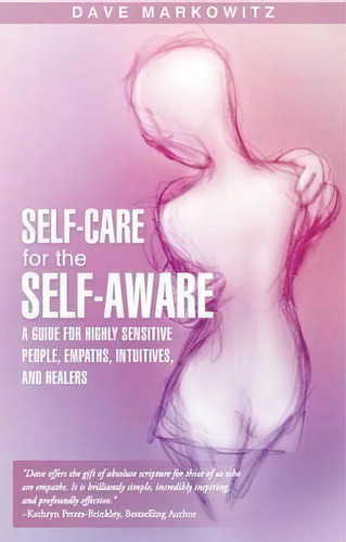 Self-care For The Self-aware, De Dave Markowitz. Editorial Balboa Press, Tapa Blanda En Inglés