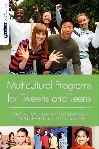 Multicultural Programs For Tweens And Teens, De Linda B. Alexander. Editorial American Library Association, Tapa Blanda En Inglés