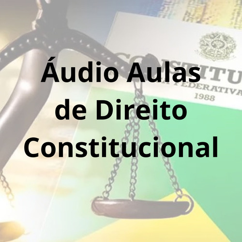 Direito Constitucional Em Áudio Para Concursos