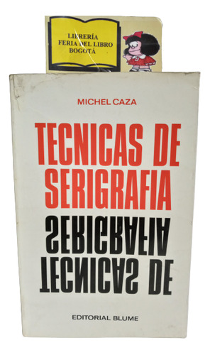 Técnicas De Serigrafía - Michel Caza - 1967 - Blume