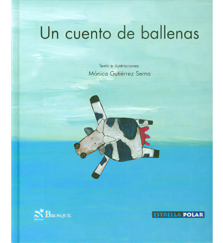 Un cuento de ballenas (Tapa dura): Un cuento de ballenas (Tapa dura), de Mónica Gutiérrez Serna. Serie 8497951111, vol. 1. Editorial Promolibro, tapa blanda, edición 2007 en español, 2007