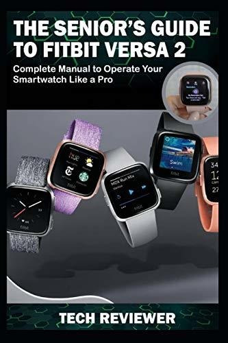 Book : The Seniors Guide To Fitbit Versa 2 Complete Manual.