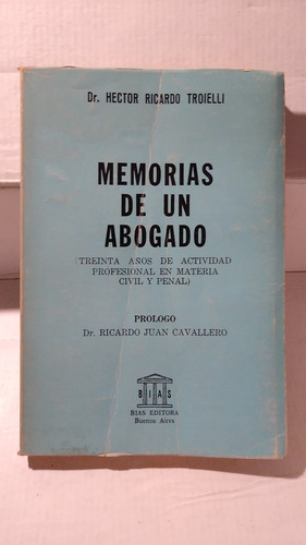 Memorias De Un Abogado / Hector R Troielli  