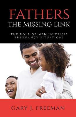 Libro Fathers - The Missing Link : The Role Of Men In Cri...