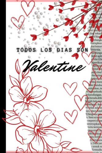 Todos Los Dias Son Valentine Journal: Agenda Para Enamorados