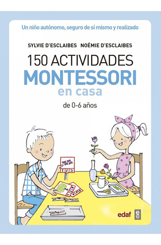 Libro 150 Actividades Montessori En Casa - D´escaibes, Syl