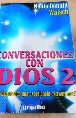 Conversaciones Con Dios 2: Siga Disfrutando Una Experiencia
