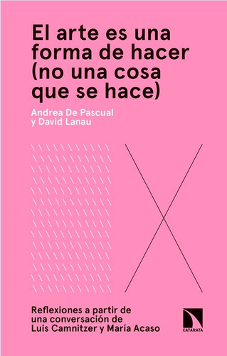 Arte Es Una Forma De Hacer No Una Cosa Que Se Hace,el - D...