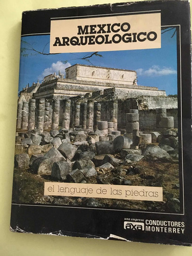 México Arqueológico: El Lenguaje De Las Piedras .