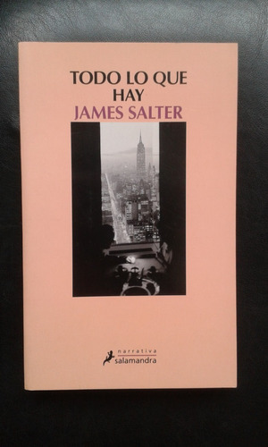 Todo Lo Que Hay- James Salter 