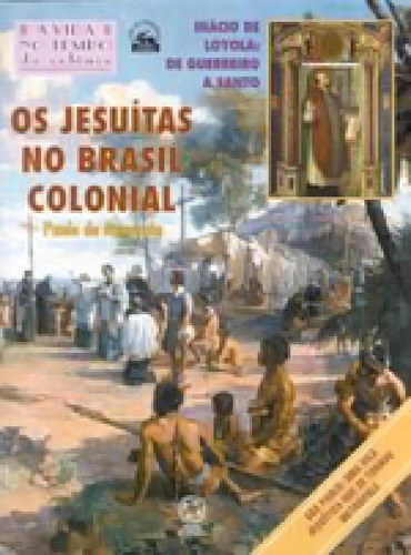 Os Jesuítas No Brasil Colonial, De Assunção, Paulo De. Editora Atual, Capa Mole Em Português