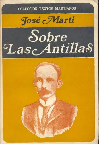 José Martí: Sobre Las Antillas