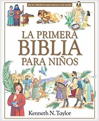 Libro : La Primera Biblia Para Niños - Taylor, Kenneth N.