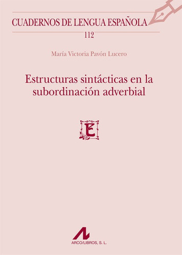 Estructuras Sintãâ¡cticas En La Subordinaciãâ³n Adverbial, De Pavón Lucero, María Victoria. Editorial Arco Libros - La Muralla, S.l., Tapa Blanda, Edición 1 En Español, 120