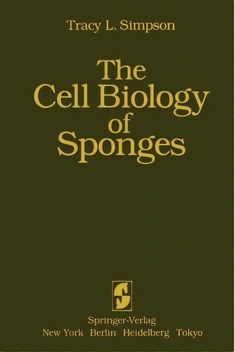 The Cell Biology Of Sponges, De T. L. Simpson. Editorial Springer Verlag New York Inc, Tapa Blanda En Inglés