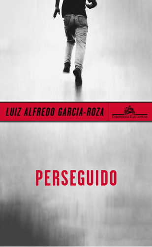 Perseguido, de Garcia-Roza, Luiz Alfredo. Série Coleção Policial Editora Schwarcz SA, capa mole em português, 2018