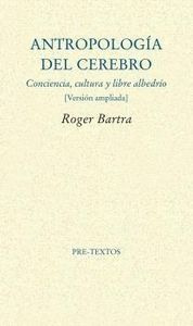 Antropologia Del Cerebro - Bartra, Roger