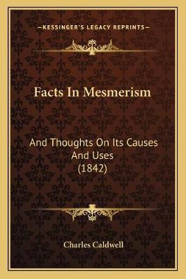 Libro Facts In Mesmerism : And Thoughts On Its Causes And...