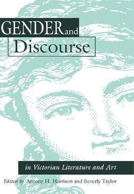 Gender And Discourse In Victorian Literature And Art - An...