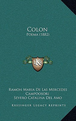 Libro Colon: Poema (1882) - Campoosori, Ramon Maria De La...