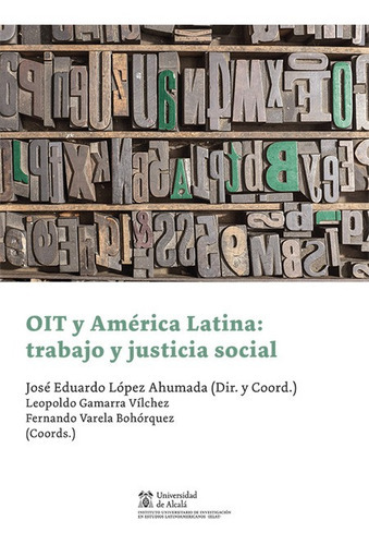 Oit Y America Latina: Trabajo Y Justicia Social, De López Ahumada, José Eduardo. Editorial Marcial Pons, Tapa Blanda, Edición 1 En Español, 2021