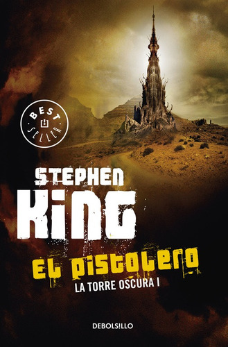 El pistolero (La Torre Oscura 1), de King, Stephen. Serie La Torre Oscura Editorial Debolsillo, tapa blanda en español, 2015