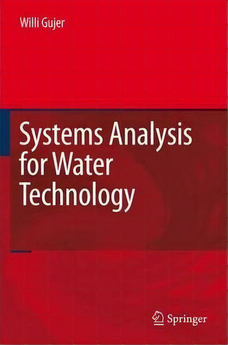 Systems Analysis For Water Technology, De Willi Gujer. Editorial Springer Verlag Berlin Heidelberg Gmbh Co Kg, Tapa Blanda En Inglés