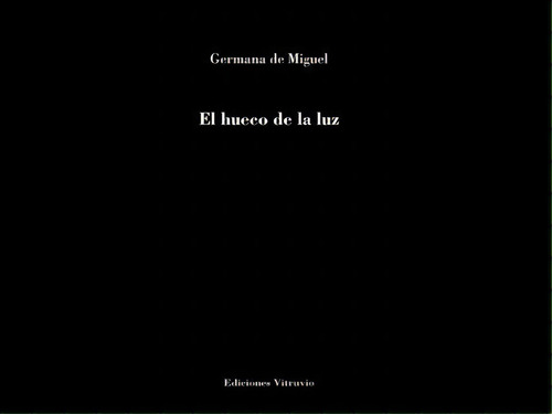 El Hueco De La Luz, De De Miguel, Germana. Editorial Ediciones Vitruvio, Tapa Blanda En Español