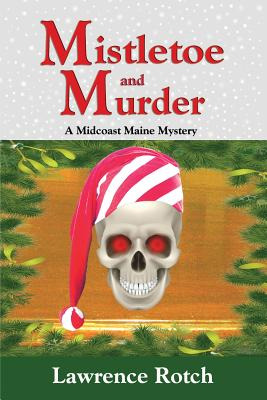 Libro Mistletoe And Murder: A Midcoast Maine Mystery - Ro...