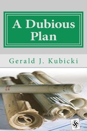 Libro A Dubious Plan - Gerald J Kubicki