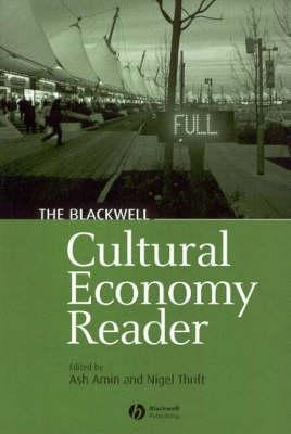 The Blackwell Cultural Economy Reader - Ash Amin