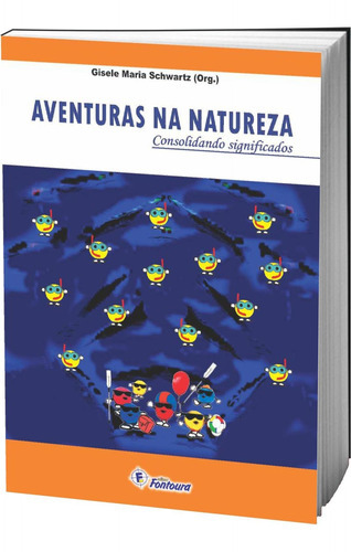 Livro Aventuras Na Natureza - Consolidando Significados, De Lucia Maria Vaz Peres. Editora Fontoura Editora Ltda., Capa Mole, Edição 1 Em Português, 9999