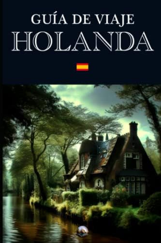 Libro: Guía De Viaje: Holanda (en Español) (guías Del Mundo)