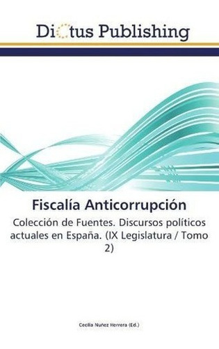 Libro: Fiscalía Anticorrupción: Colección Fuentes, Discur