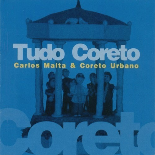 Cd Carlos Malta & Coreto Urbano - Tudo Coreto (2001)