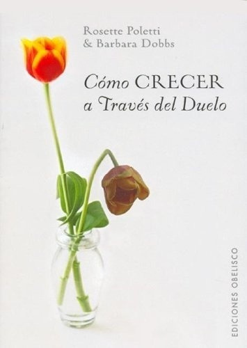 Como Crecer A Traves Del Duelo, De Poletti/dobbs. Editorial Obelisco En Español