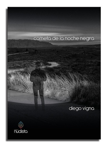 Cometa De La Noche Negra, De Diego Vigna. Editorial Nudista, Tapa Blanda En Español, 2017