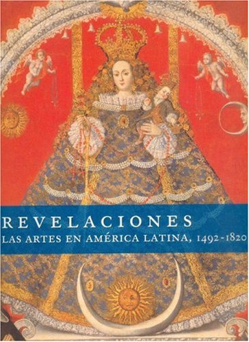 Libro Revelaciones Las Artes En America Latina [1492-1820] (