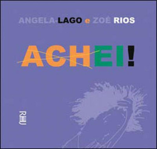 Achei!, De Lago, Angela. Editora Rhj Editora, Capa Mole, Edição 1ª Edição - 2012 Em Português