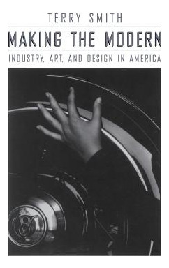 Libro Making The Modern: Industry, Art, And Design In Ame...