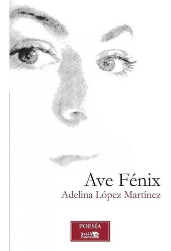 Libro: Ave Fenix. Lopez Martinez, Adelina. Raspabook