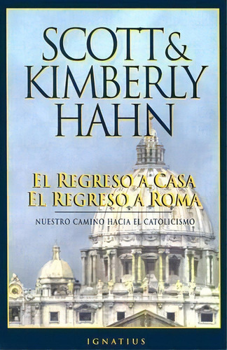 Rome Sweet Home (spanish Edition: El Regreso A Casa)m, De Scott W. Hahn. Editorial Ignatius Press, Tapa Blanda En Inglés