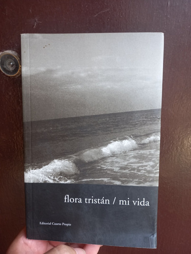 Autobiografía De Flora Tristán,luchadora, Feminista, Rebelde