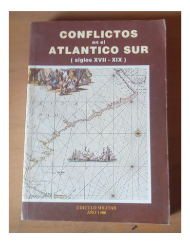. Conflictos En El Atlántico Sur Siglos Xvii- Xix