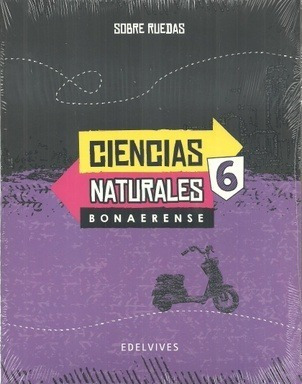 Ciencias Naturales 6 Bonaerense - Sobre Ruedas Edelvives