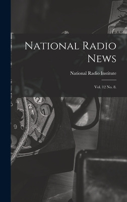 Libro National Radio News: Vol. 12 No. 8. - National Radi...