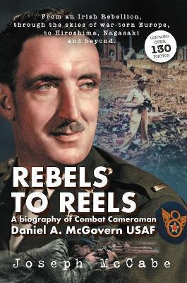 Libro Rebels To Reels : A Biography Of Combat Cameraman D...