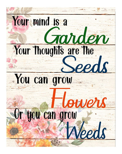 Your Mind Is A Garden - Inspirational Wall Art, Motivational