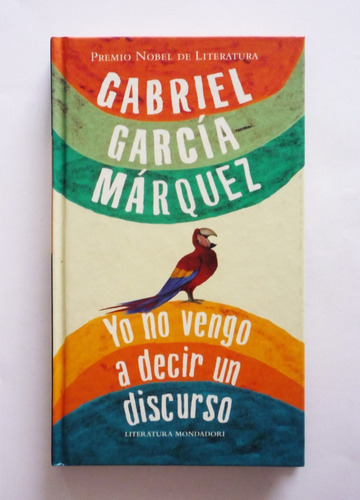 Gabriel Garcia Marquez - Yo No Vengo A Decir Un Discurso 